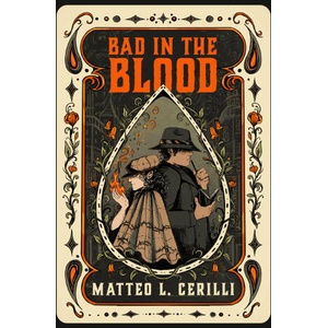 Bad in the Blood | Cerilli, Matteo L (ISBN: 9781774882337)