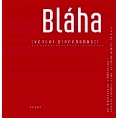 Týdenní předčasnosti. Soukromé svědectví o roku, ve kterém se mohlo něco stát - Petr Bláha - Dauphin