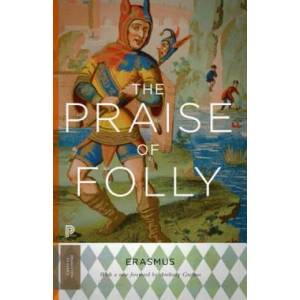 Praise of Folly | Desiderius Erasmus (ISBN: 9780691165646)