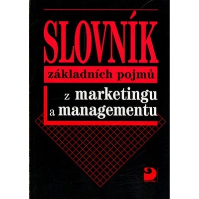 Slovník základních pojmů z marketingu a managementu - Jitka Vysekalová a kol.
