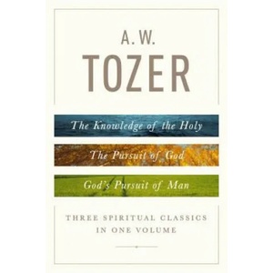 A W TOZER 3 SPRITUAL CLASSICS IN 1 VOL | A W Tozer (ISBN: 9780802418616)