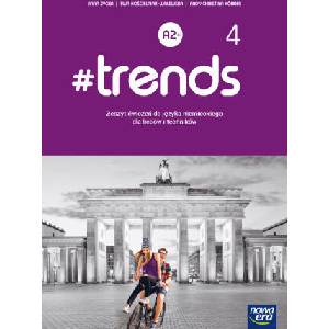 Nowe język niemiecki #Trends 4 zeszyt ćwiczeń liceum i technikum | Ewa Kościelniak-Walewska (2021)