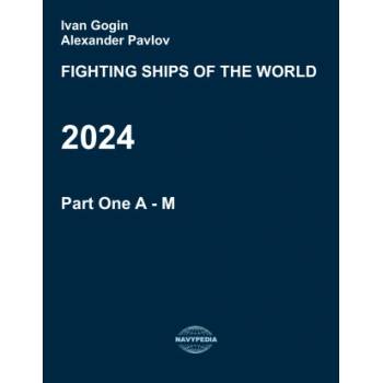 Fighting ships of the world 2024. Part One. A - M