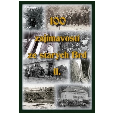 100 zajímavostí ze starých Brd II.