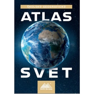 Školský geografický atlas - Svet | Ladislav Tolmáči, Anton Magula (2022)