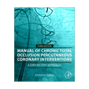 Manual of Chronic Total Occlusion Percutaneous Coronary Interventions | Emmanouil Brilakis (2022)
