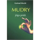 MUDRY -- jóga prstů - Gertrud Hirschi