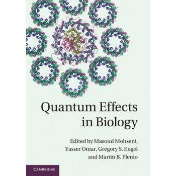 Quantum Effects in Biology | Masoud Mohseni, Yasser Omar, Gregory S. Engel, Martin B. Plenio