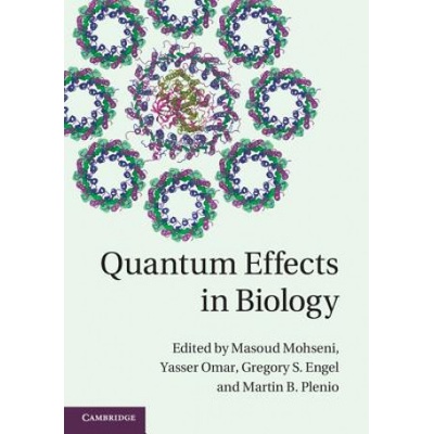 Quantum Effects in Biology | Masoud Mohseni, Yasser Omar, Gregory S. Engel, Martin B. Plenio