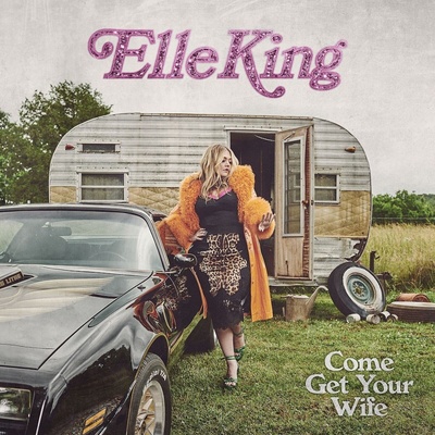 Elle King - Come Get Your Wife (CD) (0196587651022)