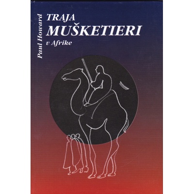 Traja mušketieri v Afrike Paul Howard