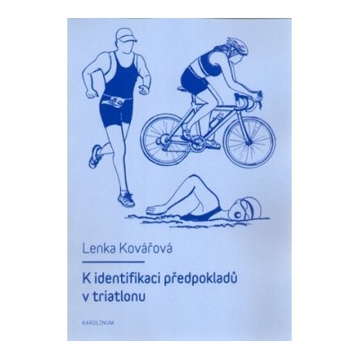 K identifikaci předpokladů v triatlonu - Lenka Kovářová