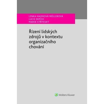 Řízení lidských zdrojů v kontextu organizačního chování - Lenka Hajerová Müllerová
