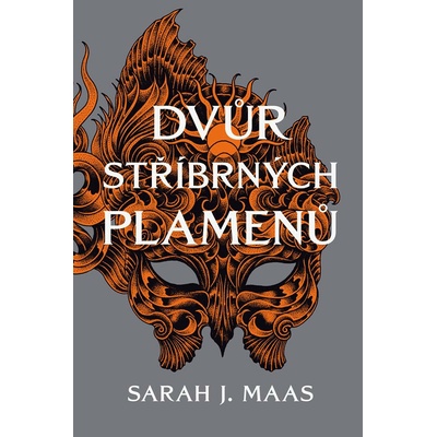 Dvůr stříbrných plamenů - Sarah J. Maas