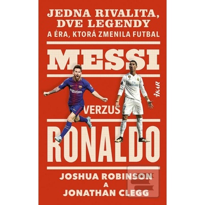 Messi verzus Ronaldo - Joshua Robinson, Jonathan Clegg