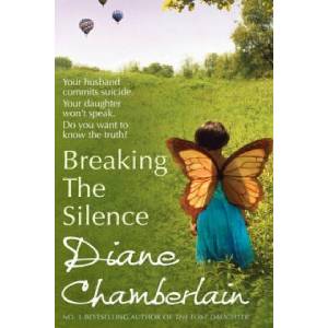Breaking The Silence | Diane Chamberlain (ISBN: 9780778304142)