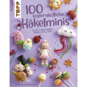 100 superniedliche Häkelminis | Doerthe Eisterlehner (ISBN: 9783772468858)