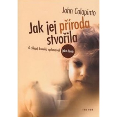 Jak jej příroda stvořila - John Colapinto