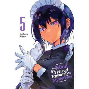 Maid I Hired Recently Is Mysterious, Vol. 5 | Wakame Konbu (ISBN: 9781975361334)