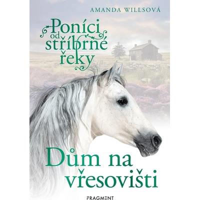 Poníci od stříbrné řeky – Dům na vřesovišti