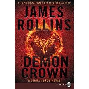 The Demon Crown: A SIGMA Force Novel | James Rollins (ISBN: 9780062381767)