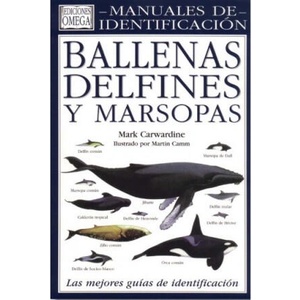 Ballenas, delfines y marsopas : una guía visual de todos los cetáceos | Mark Carwardine, Elena Torres Duelo (ISBN: 9788428210379)