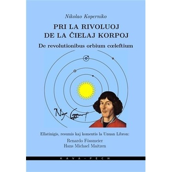 Pri la rivoluoj de la cielaj korpoj / De revolutionibus orbium coeleltium - Mikuláš Koperník