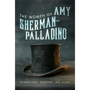 Women of Amy Sherman-Palladino: Gilmore Girls, Bunheads and Mrs. Maisel | David Bushman (ISBN: 9781949024043)