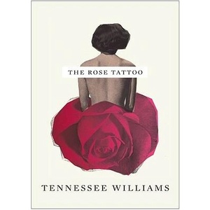 Rose Tattoo | Tennessee Williams (ISBN: 9780811218825)