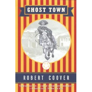 Ghost Town | Robert Coover (ISBN: 9780802136664)