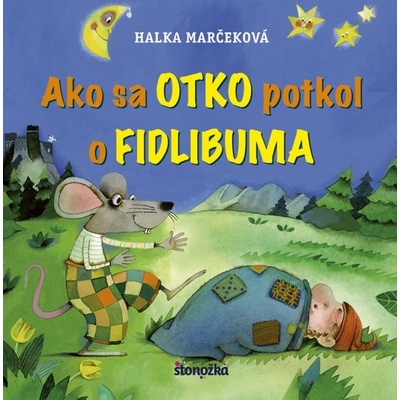 Ako sa Otko potkol o Fidlibuma - Halka Marčeková