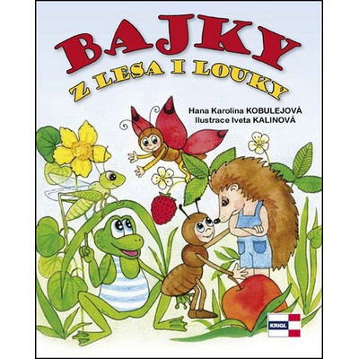 Bajky z lesa a louky Hana Karolina Kobulejová
