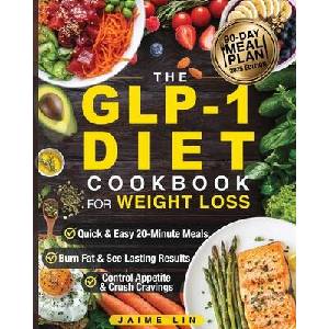 The GLP-1 Diet Cookbook For Weight Loss (ISBN: 9781998241507)