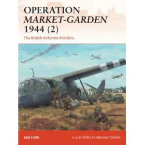 Operation Market-Garden 1944 | Ken Ford (2016)