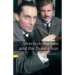 Oxford Bookworms Library: Level 1: : Sherlock Holmes and the Duke's Son audio pack | ARTHUR CONAN DOYLE (2018)