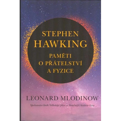 Stephen Hawking - Paměti o přátelství a fyzice - Leonard Mlodinow