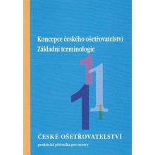 České ošetřovatelství 1 - Koncepce českého ošetřovatelství. Základní terminologie