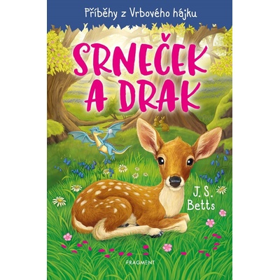 Příběhy z Vrbového hájku: Srneček a drak - J.S. Betts