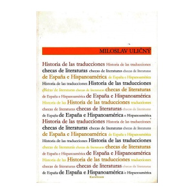 Historia de las traducciones checas de literaturas de Espaňa e Hispanoamérica