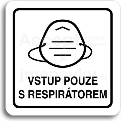ACCEPT Piktogram vstup pouze s respirátorem IV - bílá tabulka - černý tisk