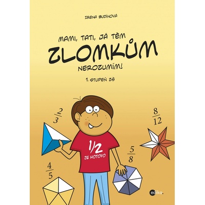 Budínová Irena - Mami, tati, já těm zlomkům nerozumím - 1 stupeň ZŠ