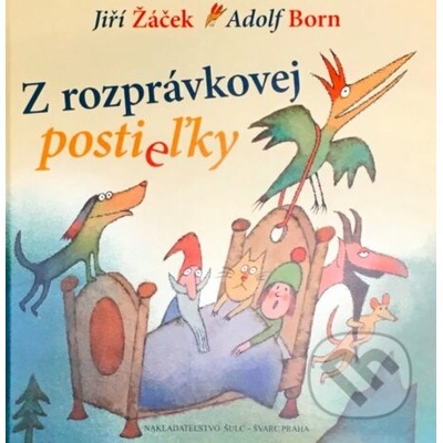 Z rozprávkovej postieľky - Žáček Jiří, Born Adolf
