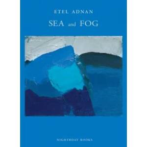 Sea and Fog | Etel Adnan (ISBN: 9780984459872)