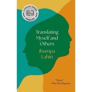 Translating Myself and Others | Jhumpa Lahiri (ISBN: 9780691238616)