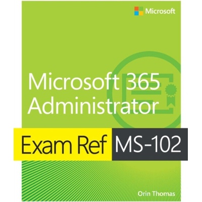 Exam Ref Ms-102 Microsoft 365 Administrator