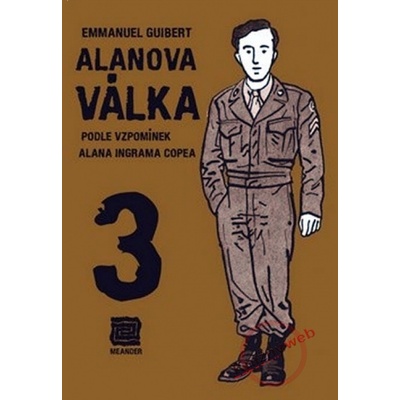Alanova válka podle vzpomínek Alana Ingrama Copea 3 - Emmanuel Guibert
