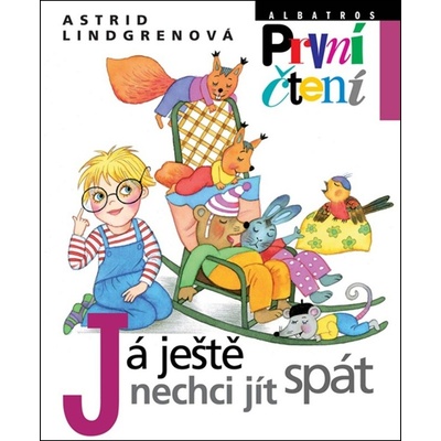 Já ještě nechci jít spát - Astrid Lindgren Marie Tichá - ilustrácie