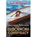 The Clockwork Conspiracy - Sam Sedgman