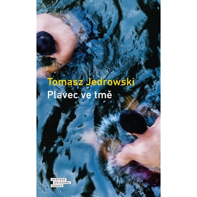 Plavec ve tmě - Tomasz Jedrowski