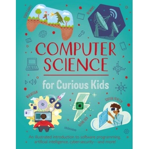 Computer Science for Curious Kids | Chris Oxlade (ISBN: 9781398822016)